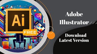 Dive Into 2024s Newest Features With Adobe Illustrator  Download Latest Version Adobe Illustrator [upl. by Aenil]