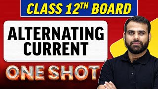 ALTERNATING CURRENT  Complete Chapter in 1 Shot  Class 12th BoardNCERT [upl. by Etaner]