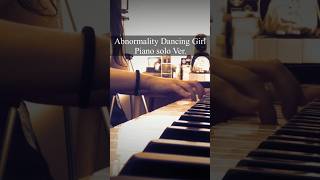 【Abnormality Dancin GirlGuchiri】piano Piano Coverアブノーマリティ･ダンシンガールぐちり作詞作曲 [upl. by Colp925]