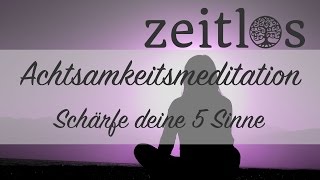 Schärfe deine 5 Sinne  Meditation [upl. by Latton872]