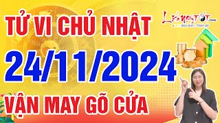 Tử Vi Hàng Ngày 24112024 Chủ Nhật Chúc Mừng Vận May Gõ Cửa Tình Tiền Thăng Hoa Rực Rỡ [upl. by Hescock]