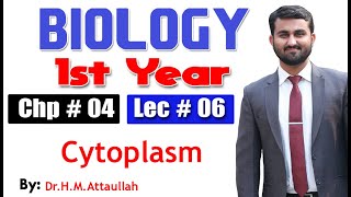 Cytoplasm PartI  Chapter 4  1st year Biology  Lec  06 [upl. by Lisab]