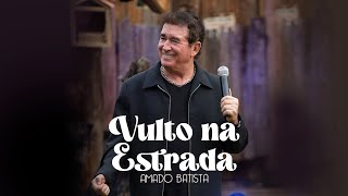 Amado Batista  VULTO NA ESTRADA  DVD quotPerdoaquot [upl. by Norrek514]