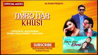 TIMRO HAR KHUSI  NEPALI CHRISTIAN WEDDING SONG ANJU PANTA SUGAM POKHREL RAZU RAMDAM  R3 STUDIO [upl. by Anileve]