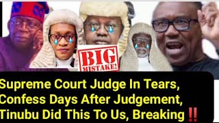 Supreme Court Judge In Tears Confess Days After Judgement Tinubu Did This To Us Breaking [upl. by Mukerji]