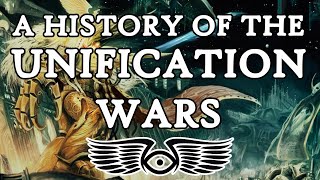 A Complete History of the Unification Wars Warhammer 40k amp Horus Heresy Lore [upl. by Avera]