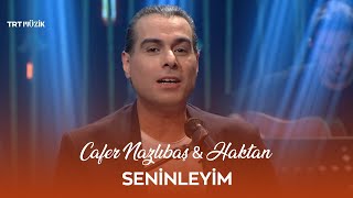 Cafer Nazlıbaş amp Haktan  Seninleyim Yürek Sazı [upl. by Kester44]