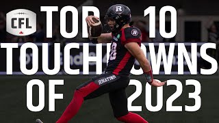 Top 10 Touchdowns of 2023  CFL [upl. by Sebastiano]