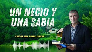 Un necio y una sabia Pastor JManuel Sierra 2024 [upl. by Service]