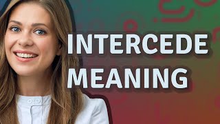 Intercede  meaning of Intercede [upl. by Lysander140]