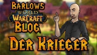 Barlows WoWBlog  Der Krieger [upl. by Milton]