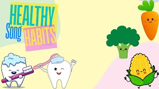 Healthy Habits Song 🪥🧼🍎  Fun Kids Song for Brushing Washing and Eating Right [upl. by Adaval]