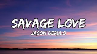 Jason Derulo  SAVAGE LOVE Lyrics [upl. by Ynoyrb317]