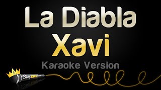 Xavi  La Diabla Karaoke Version [upl. by Hako]