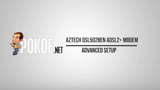 How to Aztech DSL5028EN ADSL2 Modem Advanced Setup [upl. by Rancell]