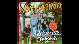 Adolescents Orquesta  Soy Latino Audio Oficial [upl. by Anastasia729]