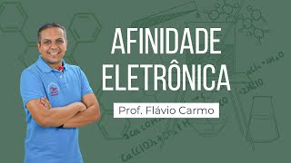 Propriedade Periódica Afinidade Eletrônica ou Eletroafinidade [upl. by Margetts]