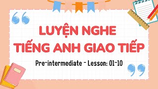 Luyện Nghe Tiếng Anh Giao Tiếp Cơ Bản  Preintermediate Lesson 110  Tiếng Anh người mới bắt đầu [upl. by Suivatal]