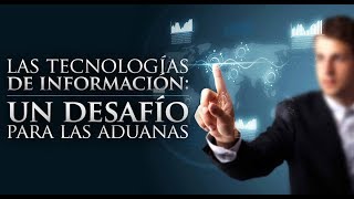 Aduanas y Nuevas Tecnologías [upl. by Kristie]