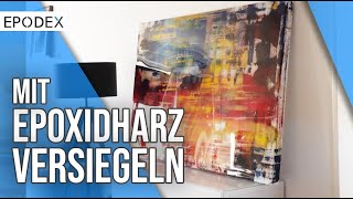 Acrylbild Kunstwerke und andere Werkstücke mit Epoxidharz versiegeln  EPODEX [upl. by Gillead]