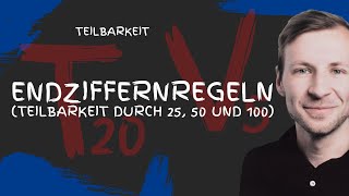 Teilbarkeit durch 25 50 und 100  Teilbarkeitsregeln  Endstellenregeln  Endziffernregeln [upl. by Bessy]