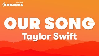 Taylor Swift  Our Song Karaoke Version [upl. by Yasmar]