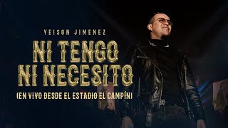 Yeison Jimenez l Ni Tengo Ni Necesito  Desde El Estadio El Campín En Vivo [upl. by Arondell]