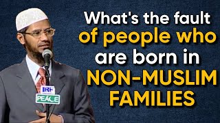 People Who Born In NonMuslim Families What Is Their Fault If They Follow What Is Taught To Them [upl. by Cristionna568]