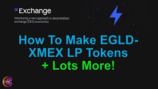 xExchange Im Longing EGLD How To Make EGLDXMEX LP Tokens  Unlock Dates When You Harvest XMEX [upl. by Marchese]