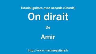 On dirait Amir  Tutoriel guitare avec accords et partition en description Chords [upl. by Reviere127]