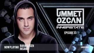 Ummet Ozcan Presents Innerstate EP 33 [upl. by Kaila]