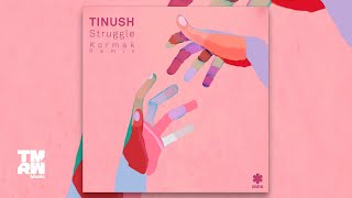 Tinush  Struggle Kormak Remix [upl. by Llewon]