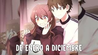 Nightcore→ De Enero a Diciembre EmiliaRusherking [upl. by Wilona649]