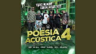 Poesia Acústica 4  Todo Mundo Odeia Acústico [upl. by Annairda]