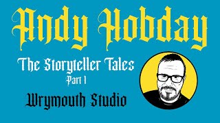 The Storyteller Tales  Andy Hobday  Part 1 [upl. by Ytissahc]