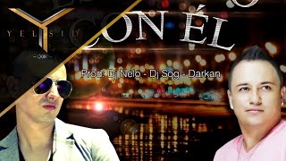 Yelsid Ft Shako quotEl Shquot  Estando Con Él  Vídeo Lyric [upl. by Atekehs]