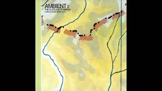 Brian Eno Harlod Budd  Ambient 2The Plateaux of Mirrior Stretched Full Album [upl. by Dorsey]