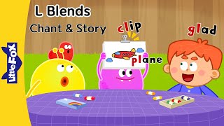 L Blends  cl pl gl bl  Phonics Chant and Story For Kids  Learn To Read  Little Fox [upl. by Atiuqet]