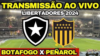 BOTAFOGO X PEÑAROL  TRANSMISSÃO AO VIVO DIRETO DO NILTON SANTOS  SEMIFINAL LIBERTADORES 2024 [upl. by Akcirre]