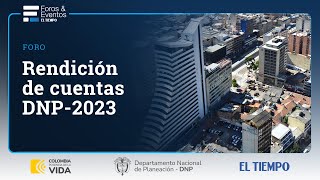 EN VIVO Rendición de cuentas DNP  2023  El Tiempo [upl. by Candide437]