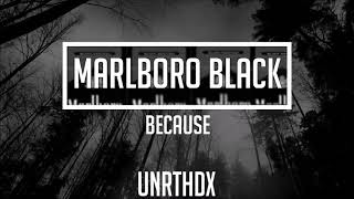 Because  Marlboro Black [upl. by Kinzer906]