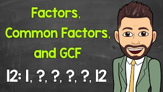 Factors  Common Factors  Greatest Common Factor GCF  Math with Mr J [upl. by Atteram]