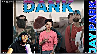 JAY PARK  DANK REACTION [upl. by Arvie]