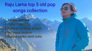 Raju Lama Top 5 Hit Pop Songs Collection [upl. by Bobbie652]