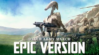 Star Wars Separatist Droid Army March Theme  EPIC VERSION [upl. by Dust]