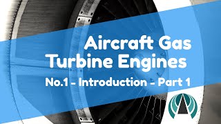 Aircraft Gas Turbine Engines 01  Introduction Part 1 [upl. by Pattani]