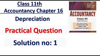 DK Goel Solution no 1 Depreciation  Chapter 14  Class 11 Accounts [upl. by Ardnosak]