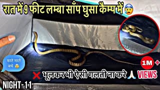 अचानक camp में घुसा 9 फ़ीट लंबा साँप  snake attack on night camping  camping in india  night camp [upl. by Aneekal]