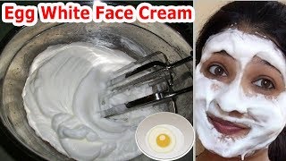 Egg White Face Cream For Loss amp Dull Skin Skin Tightening amp Open pores  Skin care Tips [upl. by Gemmell]