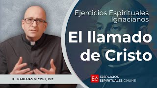 El Llamamiento de Cristo  Ejercicios Espirituales 2024  P Mariano Vicchi IVE [upl. by Leitao]